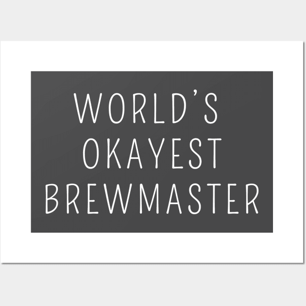 World's okayest brewmaster Wall Art by Apollo Beach Tees